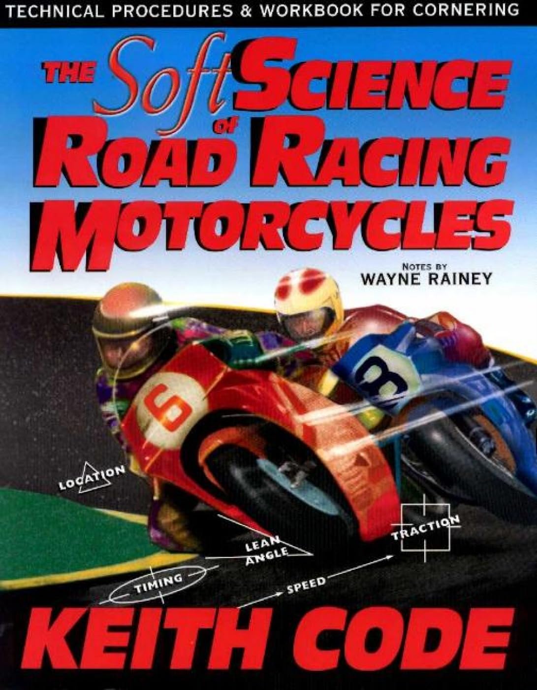 Soft Science Of Roadracing Motorcycles: The Technical Procedures And Workbook For Roadracing Motorcycles-used