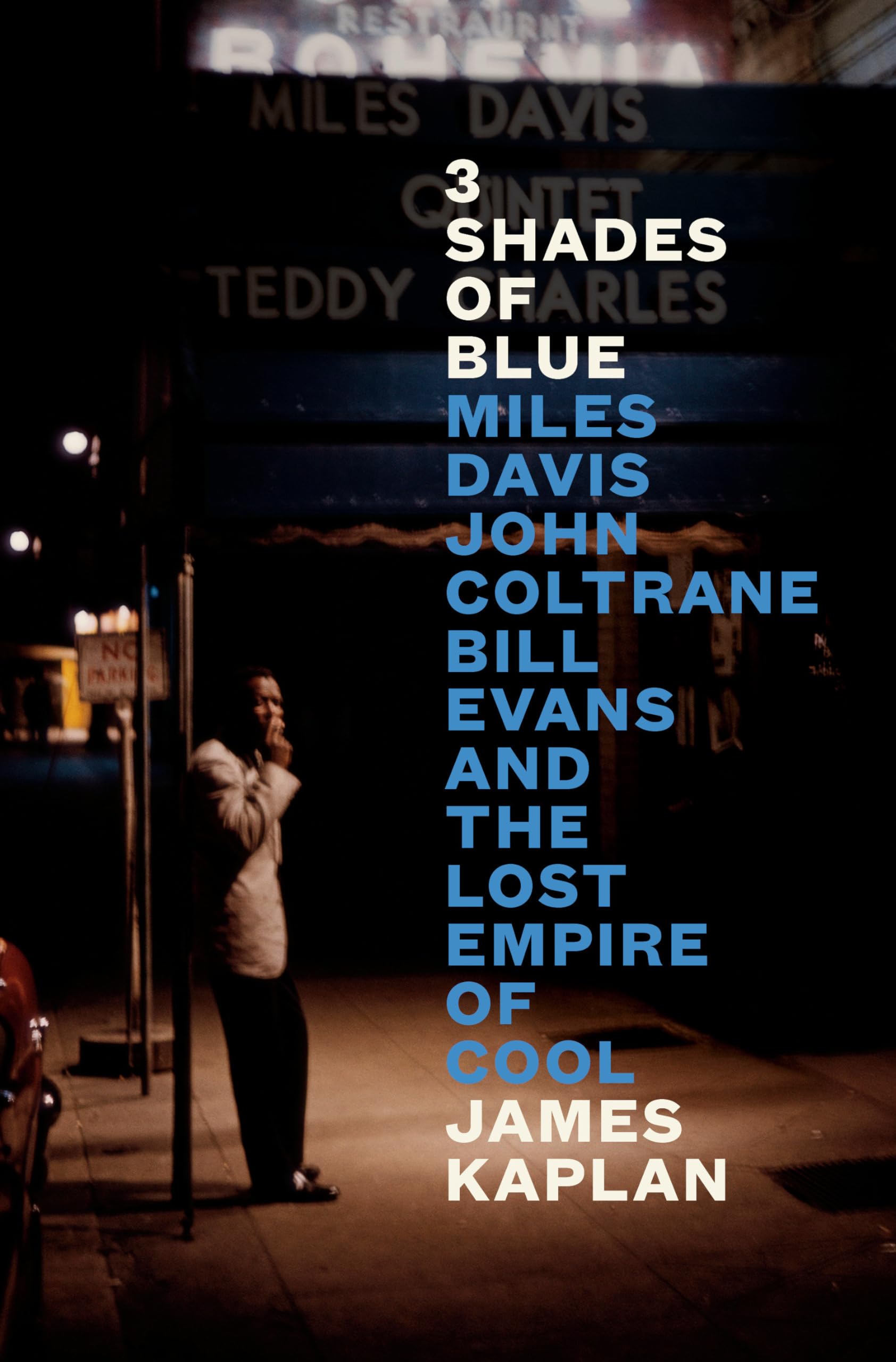 3 Shades Of Blue: Miles Davis, John Coltrane, Bill Evans, And The Lost Empire Of Cool,Used