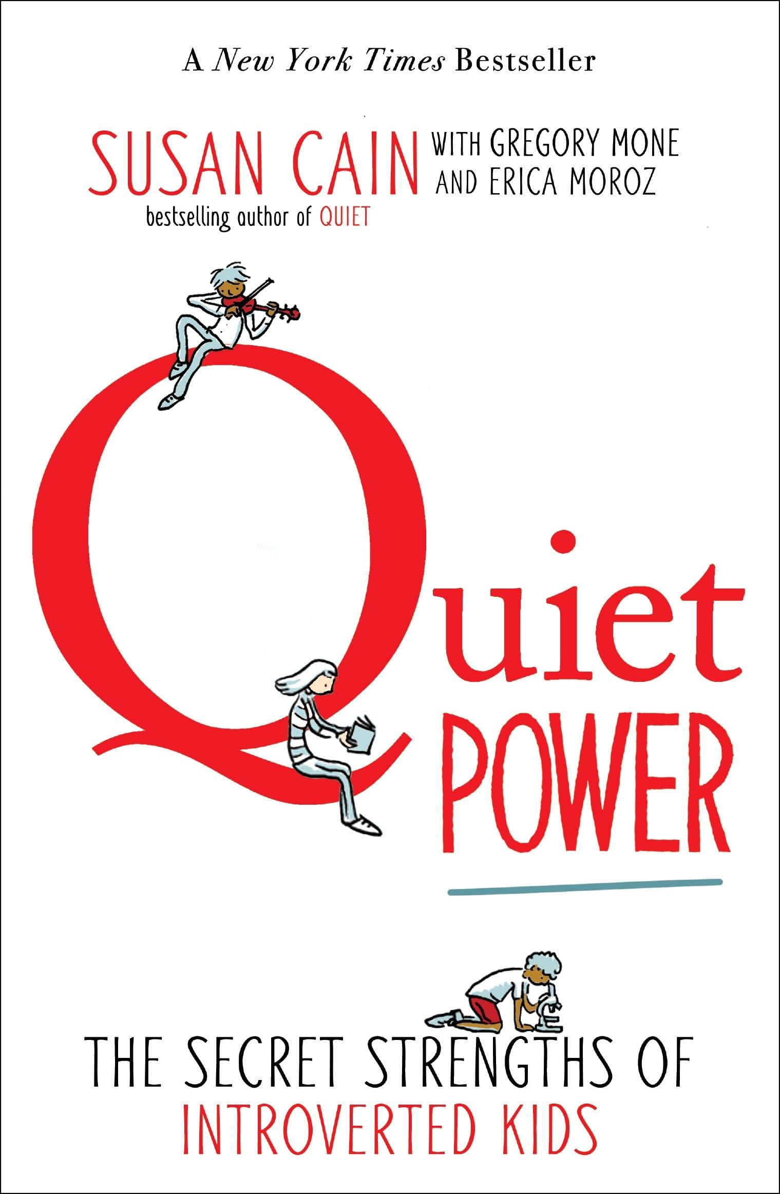Quiet Power: The Secret Strengths of Introverted Kids,New