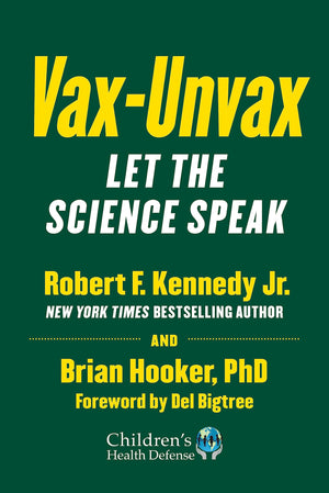 Vaxunvax: Let The Science Speak (Childrens Health Defense)