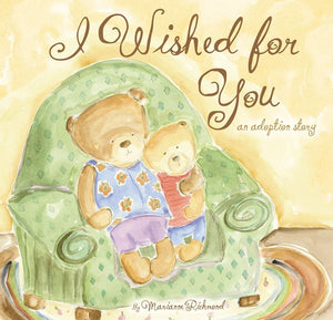 I Wished for You: An Adoption Story For Kids (Marianne Richmond),New