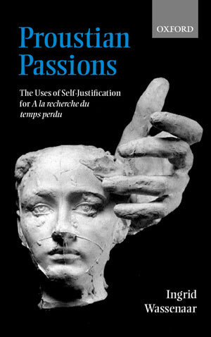 Proustian Passions: The Uses of SelfJustification for A la recherche du temps perdu,Used