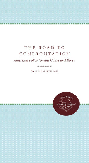 The Road To Confrontation: American Policy Toward China And Korea,Used