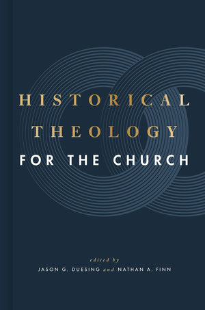 Historical Theology for the Church,Used