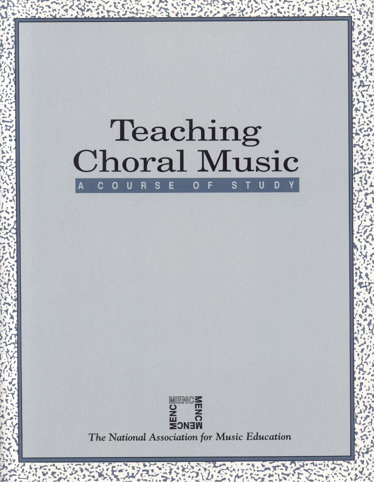 Teaching Choral Music: A Course of Study,New