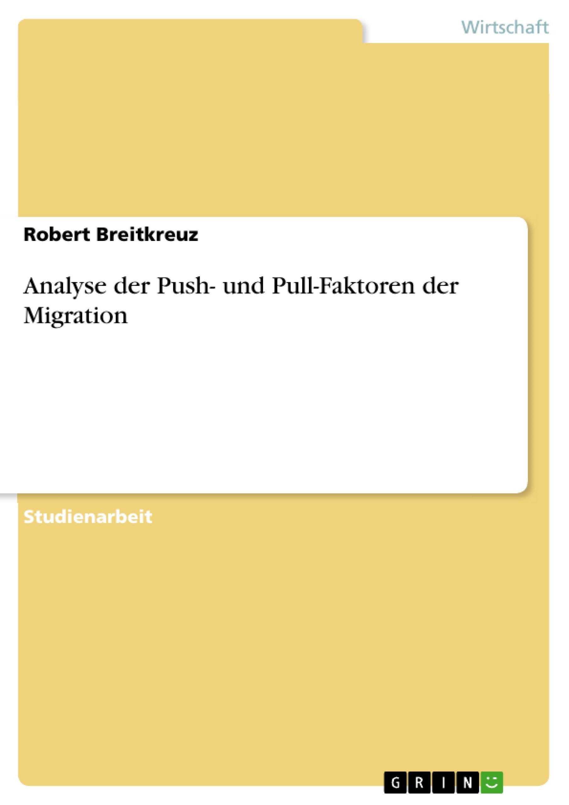 Analyse der Push und PullFaktoren der Migration (German Edition),Used