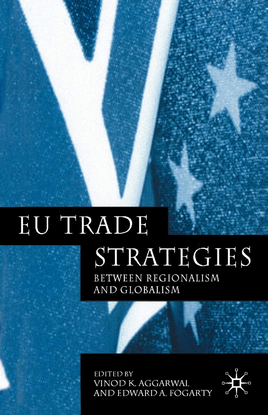 EU Trade Strategies: Regionalism and Globalism,Used