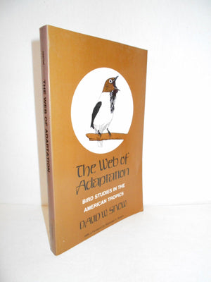 The Web of Adaptation: Bird Studies in the American Tropics,Used