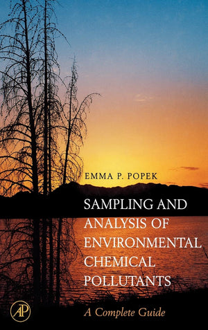 Sampling And Analysis Of Environmental Chemical Pollutants: A Complete Guide