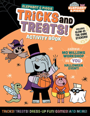 Elephant & Piggie: Tricks And Treats!: An Elephant & Piggie Activity Book