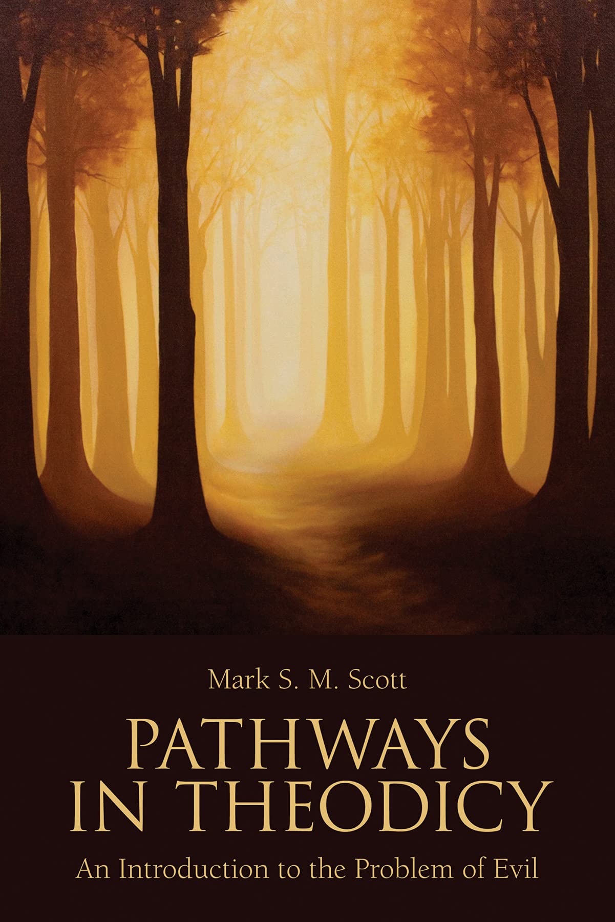 Pathways in Theodicy: An Introduction to the Problem of Evil,New