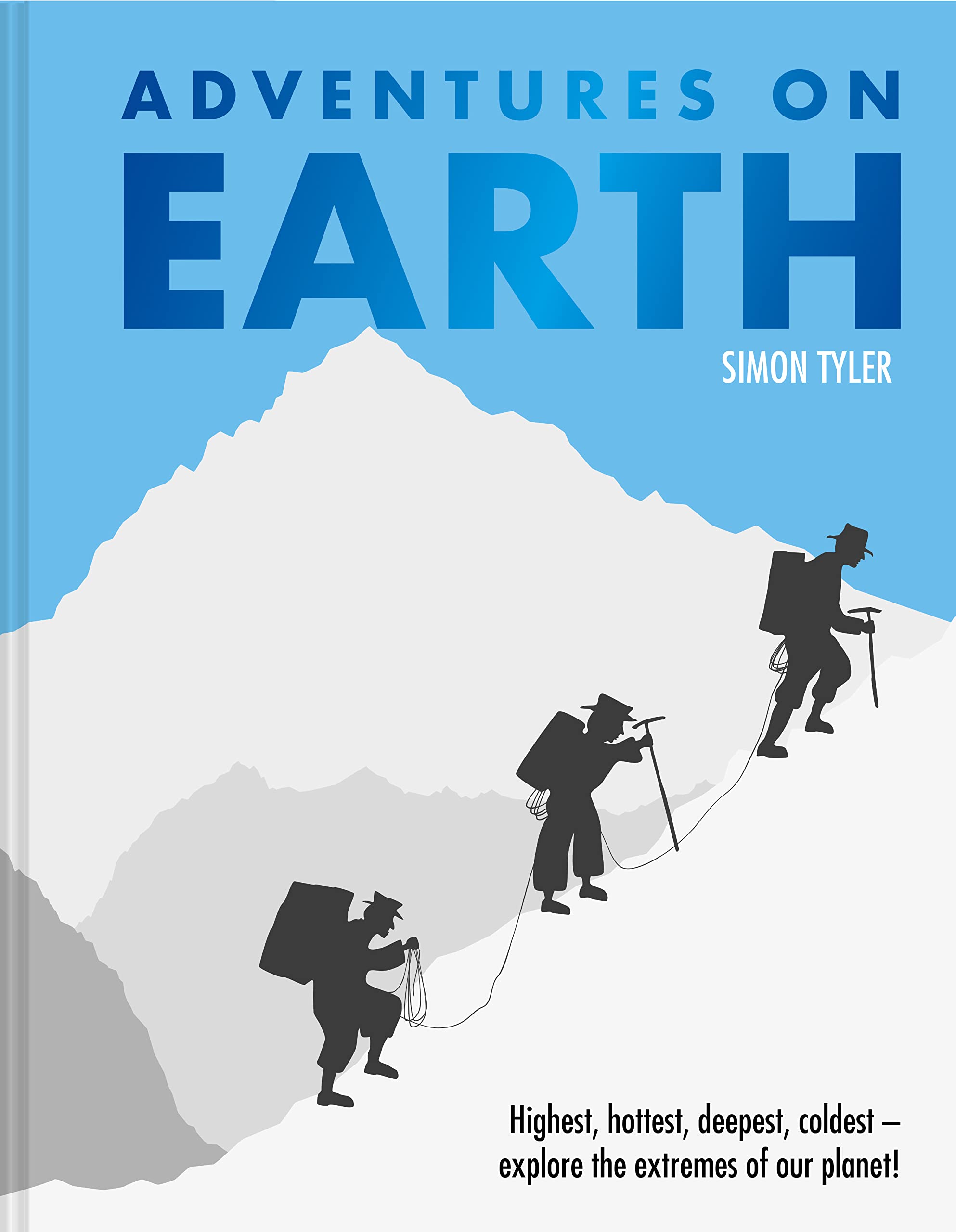 Adventures On Earth: A Childrens Nonfiction Illustrated Exploration Of The Landscapes On Planet Earth