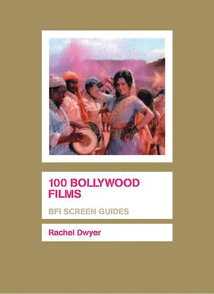 100 Bollywood Films (Screen Guides),New