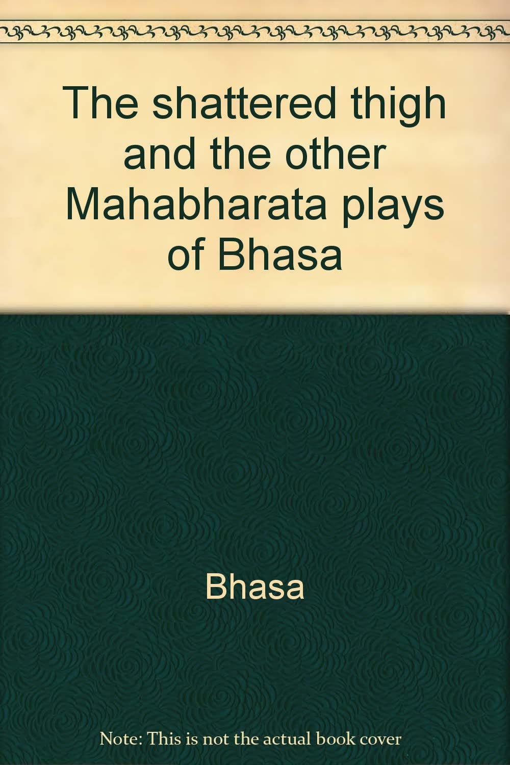 The shattered thigh and the other Maha,Used