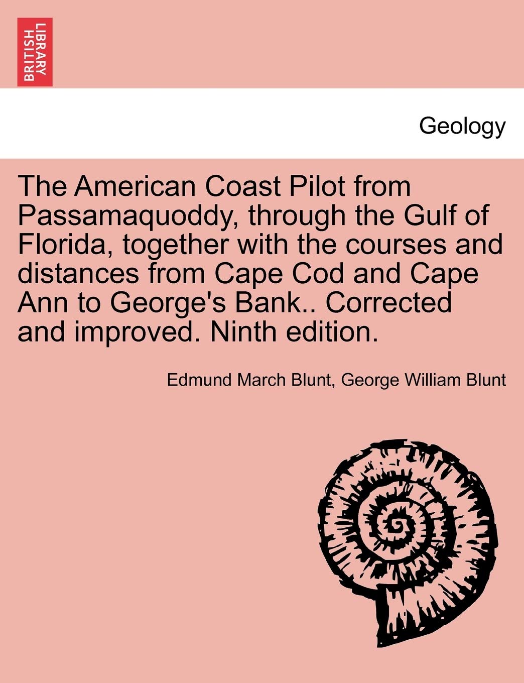 The American Coast Pilot from Passamaquoddy, Through the Gulf of Florida, Together with the Courses and Distances from Cape Cod ,Used