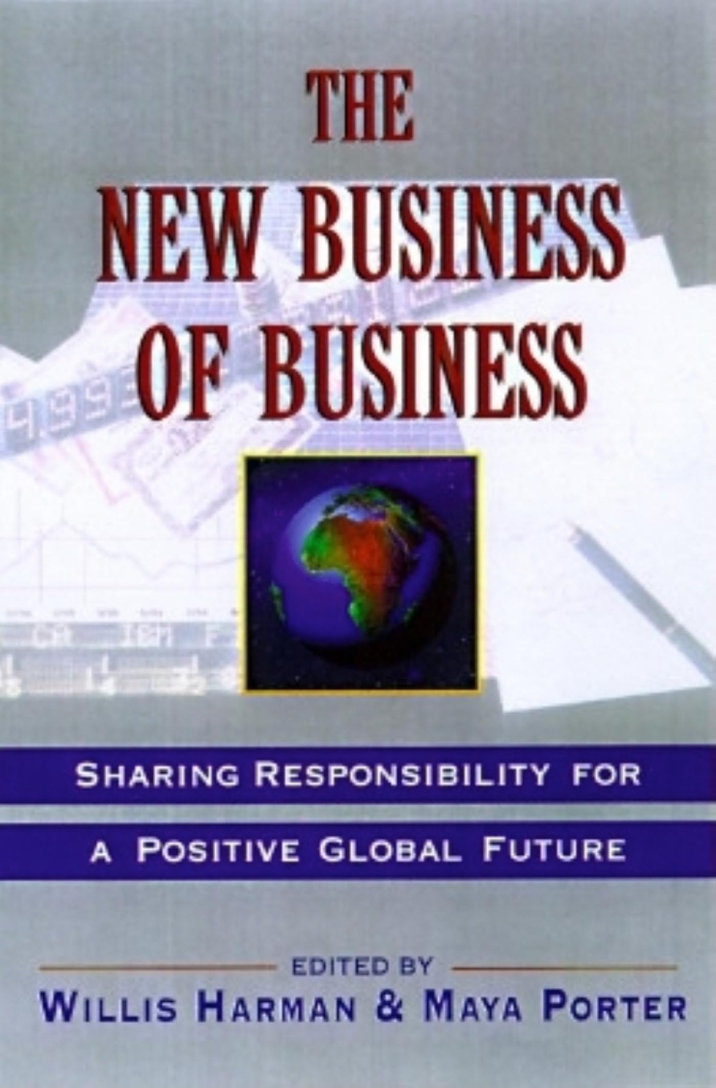 The New Business of Business: Sharing Responsibility for a Positive Global Future,Used