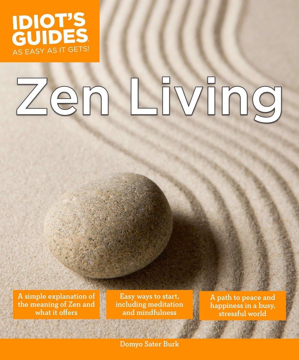 Zen Living: A Simple Explanation of the Meaning of Zen and What It Offers (Idiot's Guides),Used