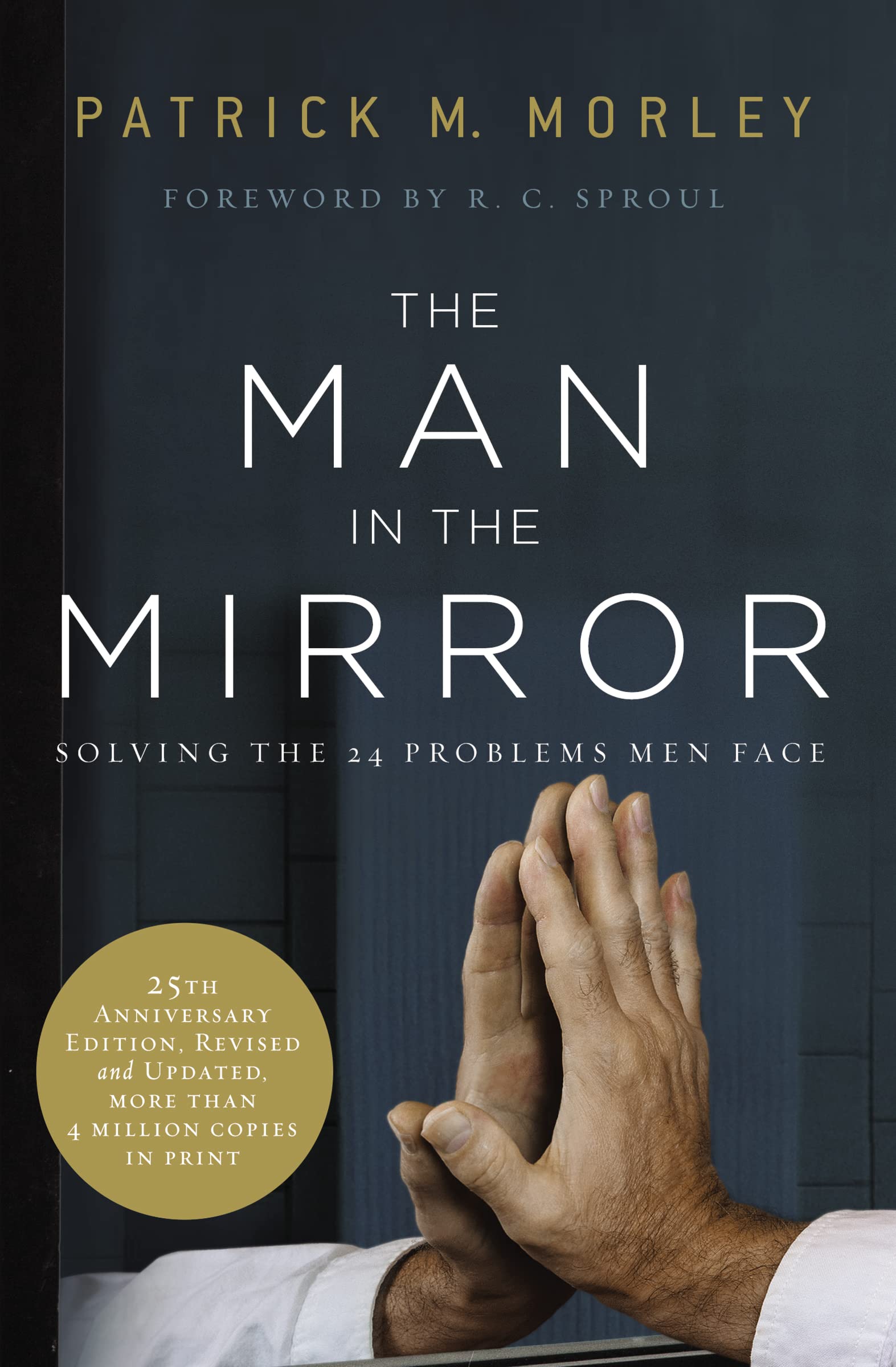 The Man In The Mirror: Solving The 24 Problems Men Face,New