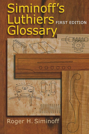 Siminoff'S Luthiers Glossary,New