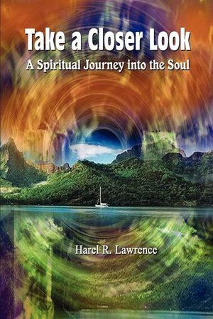 Take a Closer Look: A Spiritual Journey Into the Soul,Used