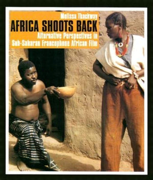 Africa Shoots Back: Alternative Perspectives In Subsaharan Francophone African Film,Used
