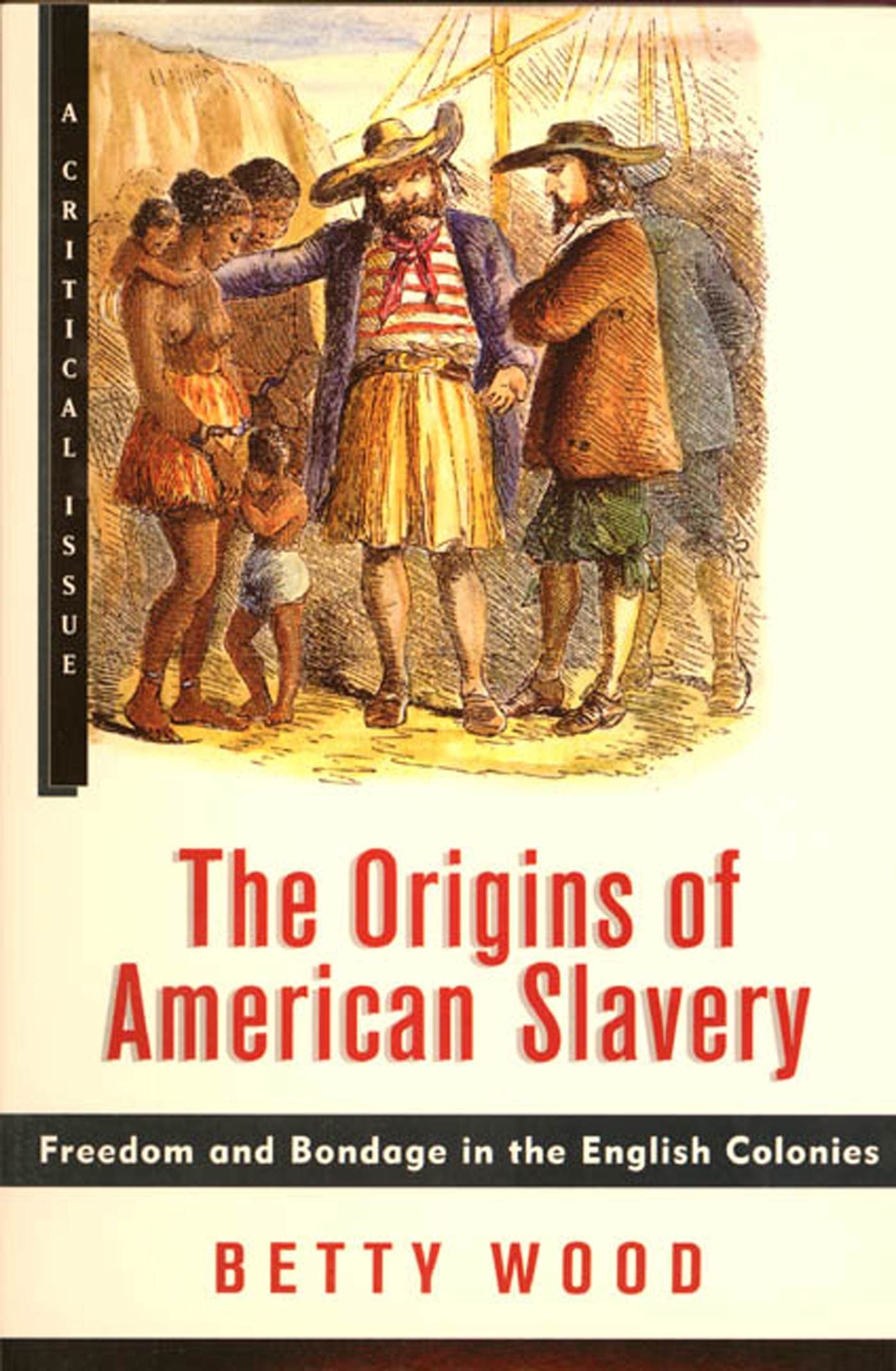The Origins Of American Slavery: Freedom And Bondage In The English Colonies (Hill And Wang Critical Issues),Used