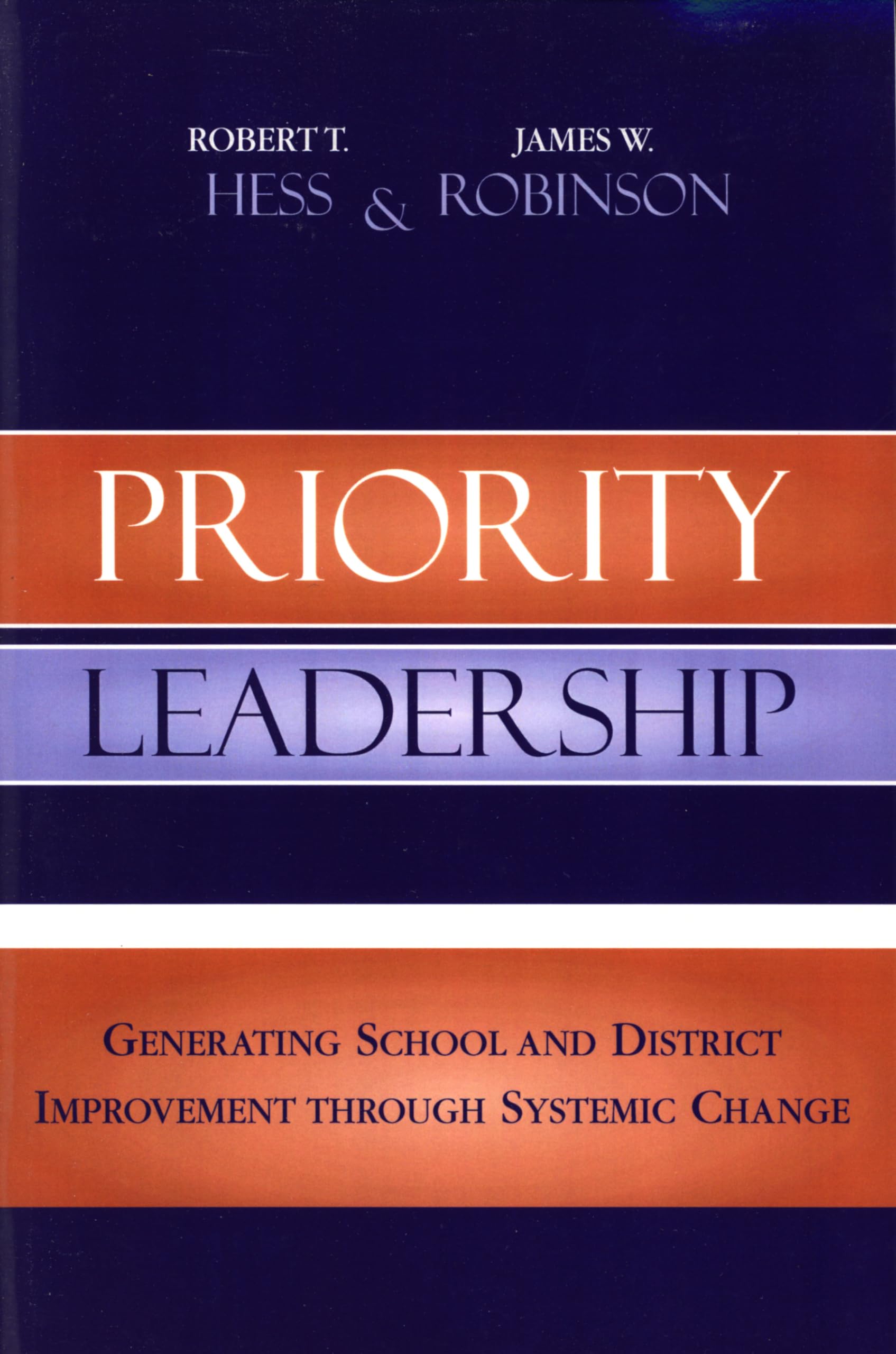 Priority Leadership: Generating School and District Improvement through Systemic Change (Leading Systemic School Improvement),Used