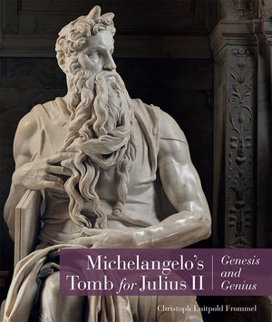 Michelangelo's Tomb for Julius II: Genesis and Genius,Used