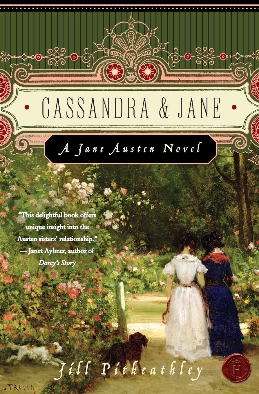Cassandra And Jane: A Jane Austen Novel (A Jane Austen Novel, 1)