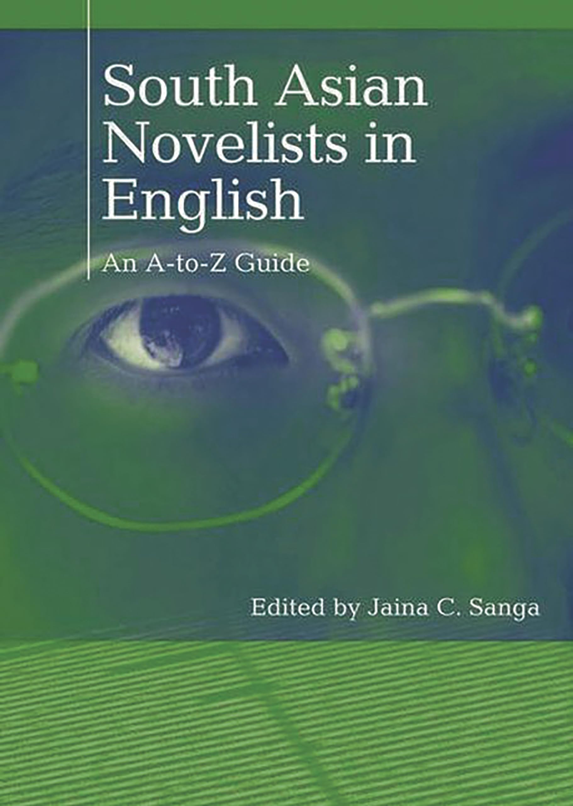 South Asian Novelists In English: An Atoz Guide
