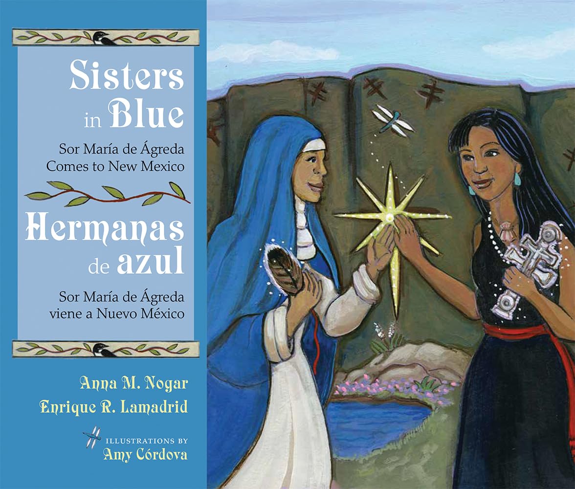 Sisters In Blue/Hermanas De Azul: Sor Mara De Greda Comes To New Mexico/Sor Mara De Greda Viene A Nuevo Mxico (Querenc