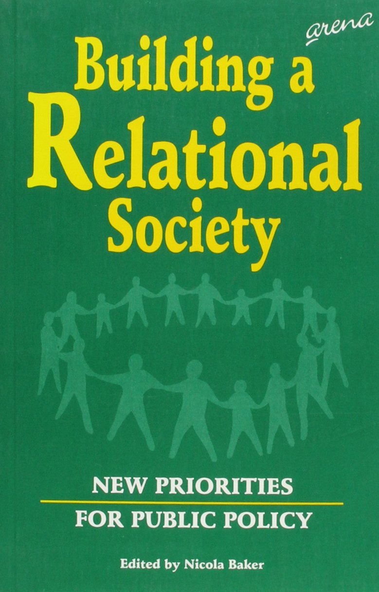 Building a Relational Society: New Priorities for Public Policy,Used