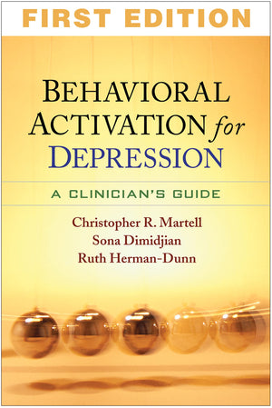 Behavioral Activation for Depression: A Clinician's Guide,New