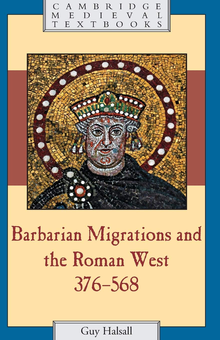 Barbarian Migrations And The Roman West, 376  568 (Cambridge Medieval Textbooks)