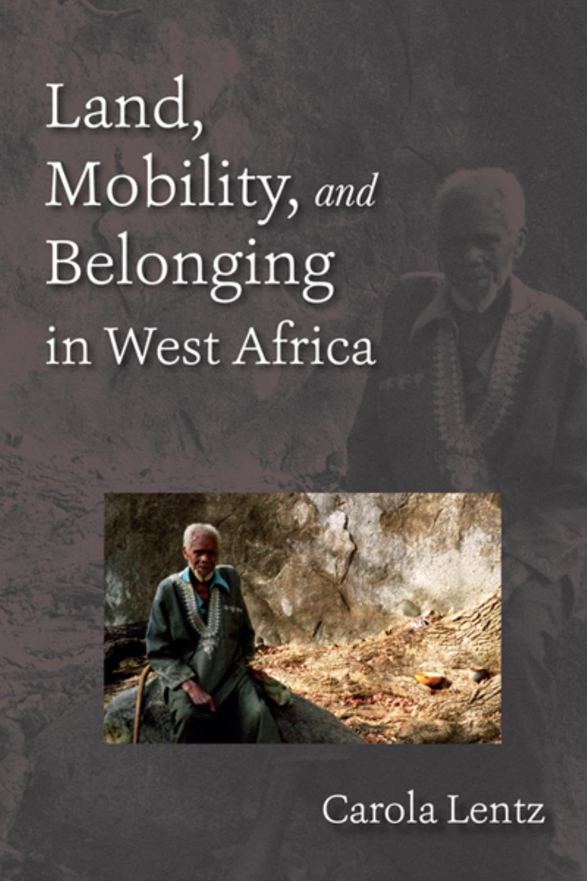 Land, Mobility, and Belonging in West Africa,Used