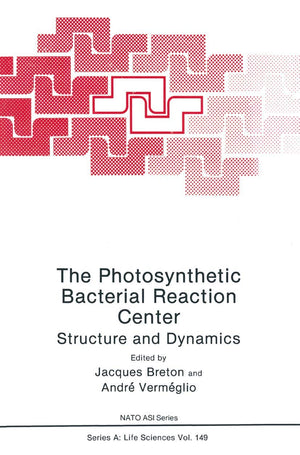 The Photosynthetic Bacterial Reaction Center: Structure and Dynamics (NATO Science Series A:, 149),New