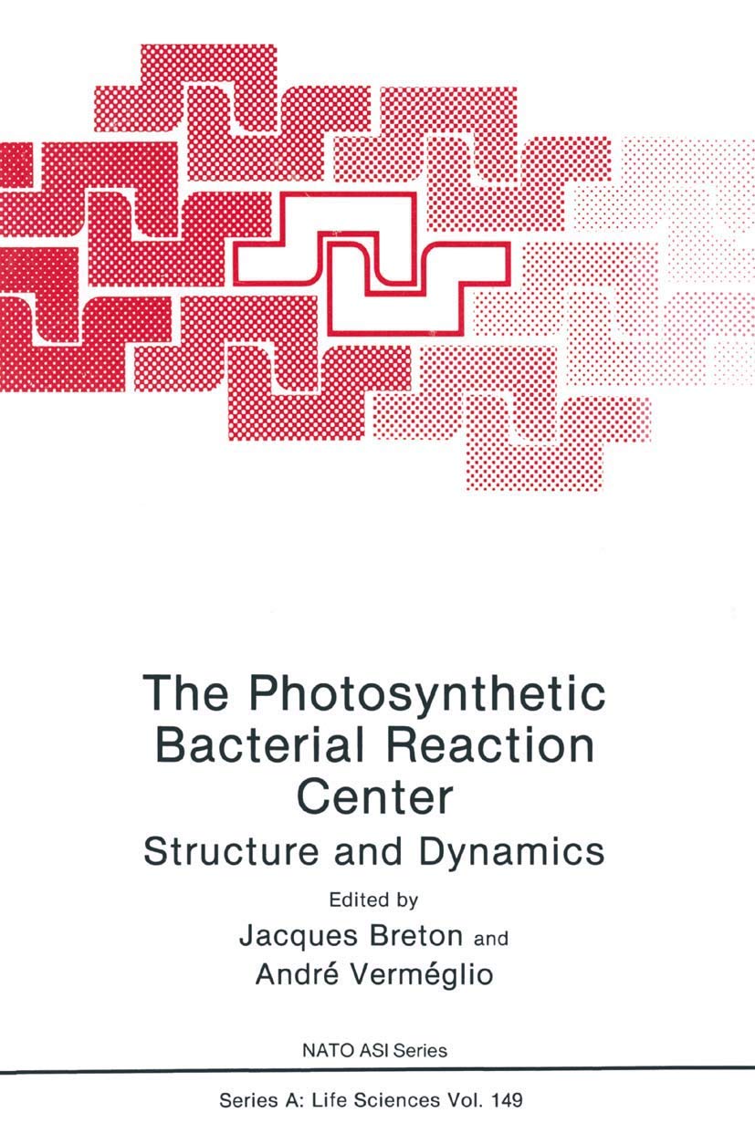 The Photosynthetic Bacterial Reaction Center: Structure and Dynamics (NATO Science Series A:, 149),New