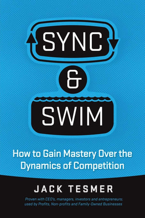 Sync & Swim!: How to gain Mastery over the dynamics of competition,Used
