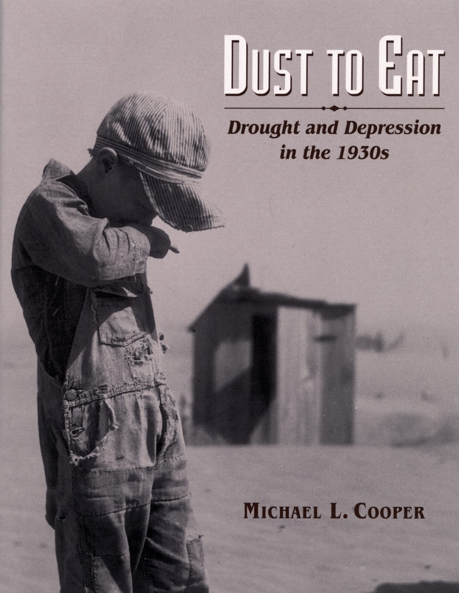 Dust to Eat: Drought and Depression in the 1930s,Used