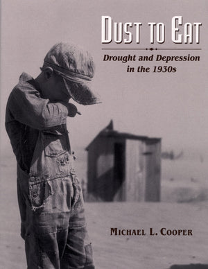 Dust to Eat: Drought and Depression in the 1930s,Used