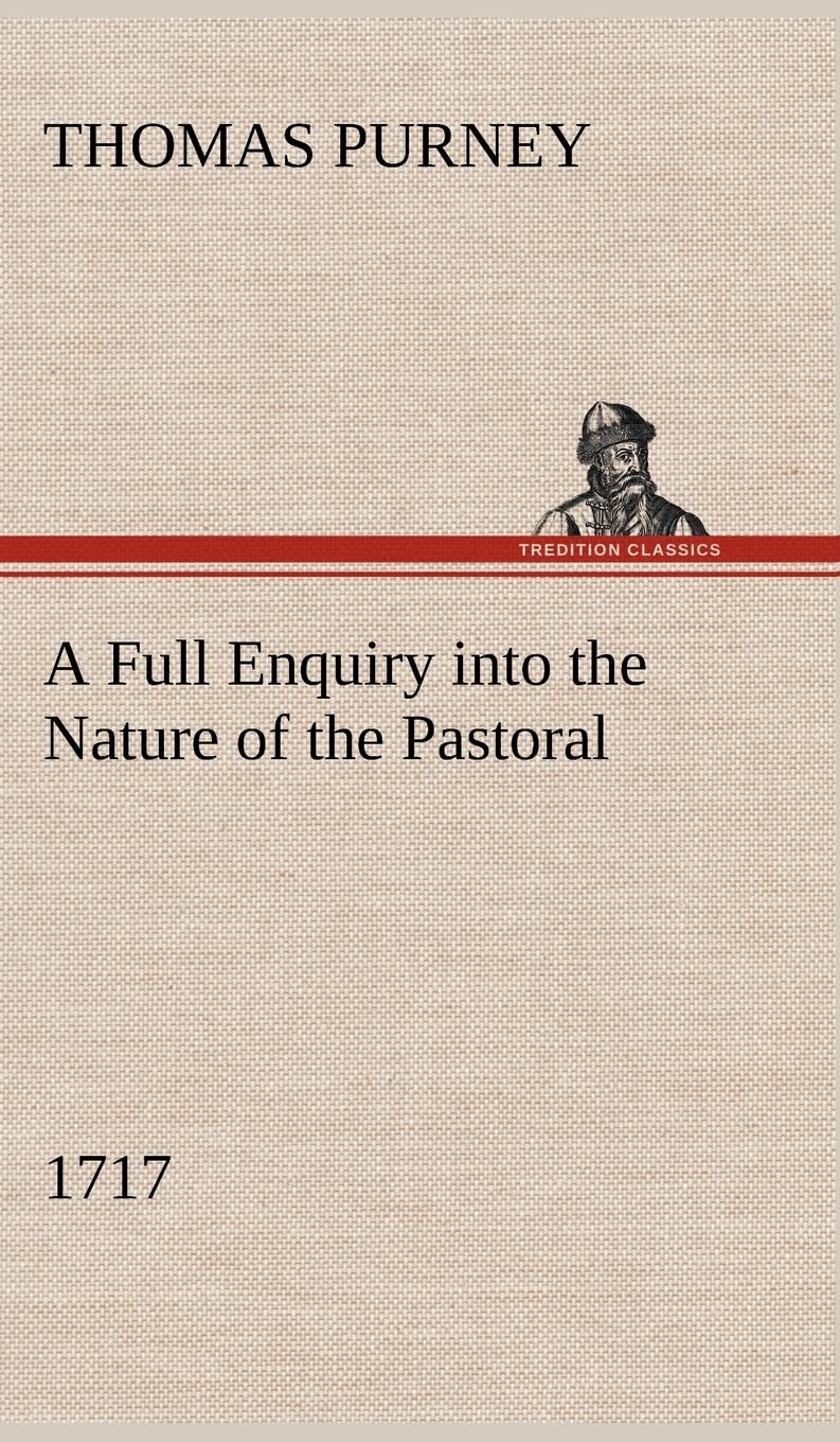 A Full Enquiry into the Nature of the Pastoral (1717),Used