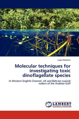 Molecular techniques for investigating toxic dinoflagellate species: In Western English Channel, UK and Bahrain coastal waters o,Used