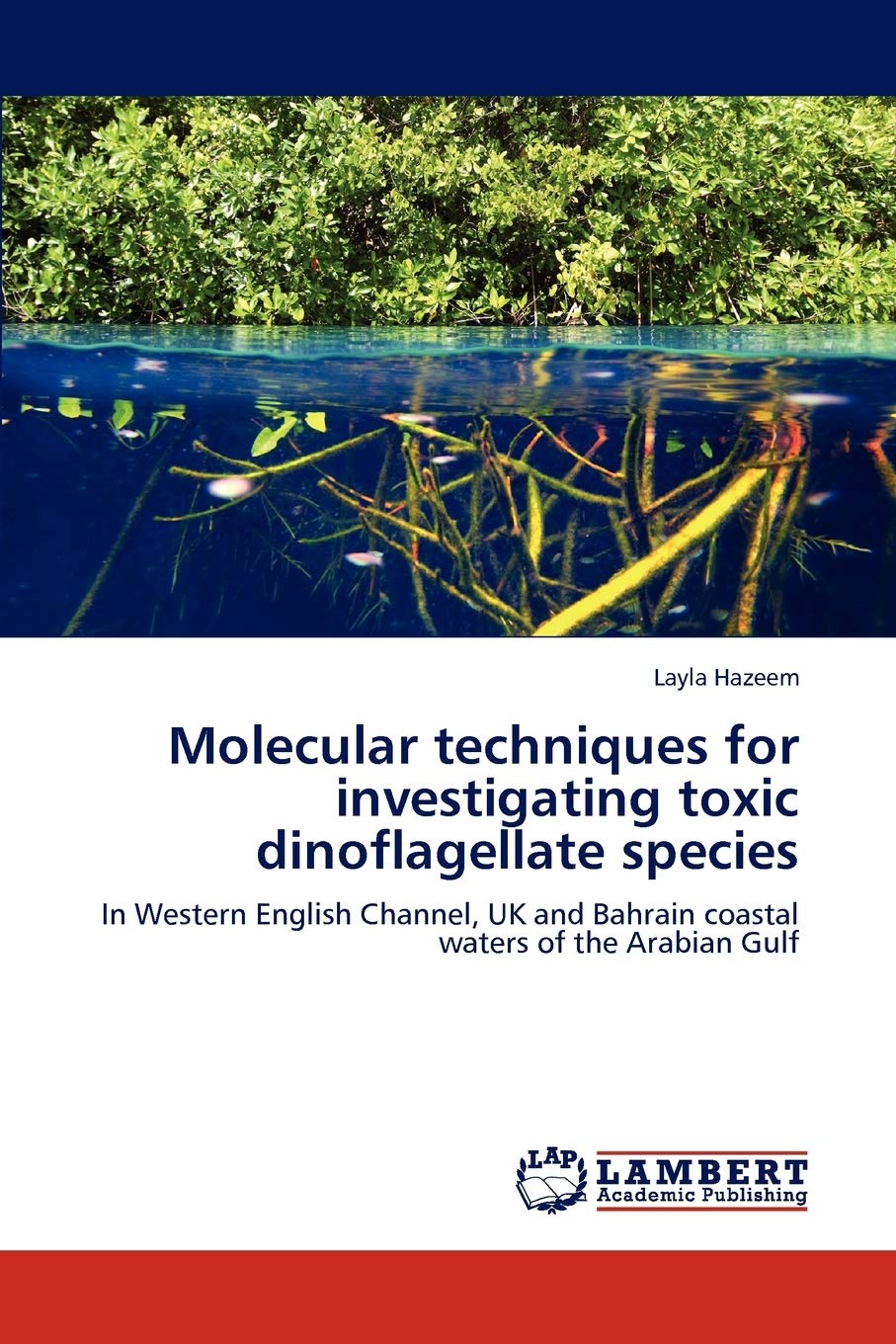 Molecular techniques for investigating toxic dinoflagellate species: In Western English Channel, UK and Bahrain coastal waters o,Used