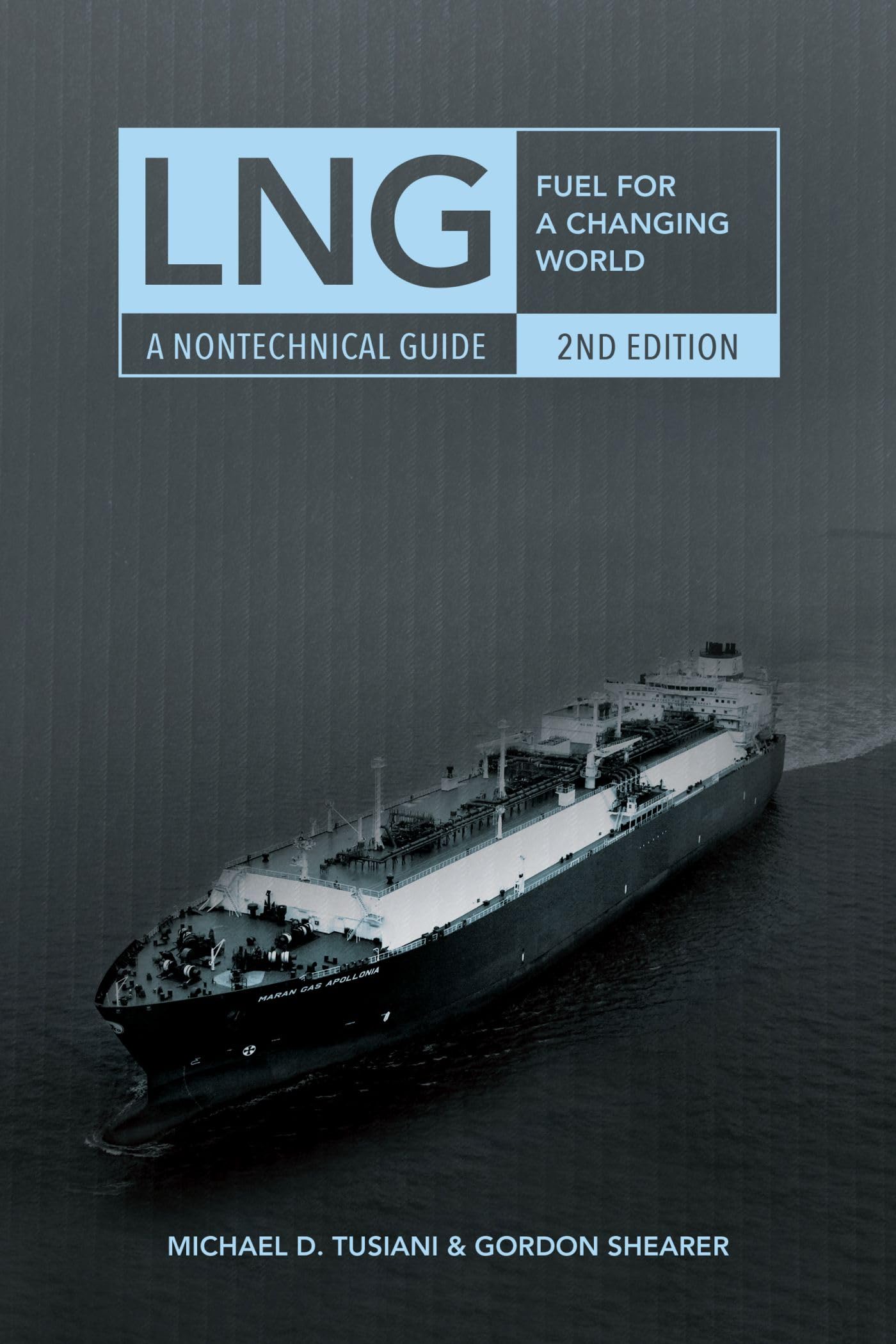 LNG: Fuel for a Changing WorldA Nontechnical Guide