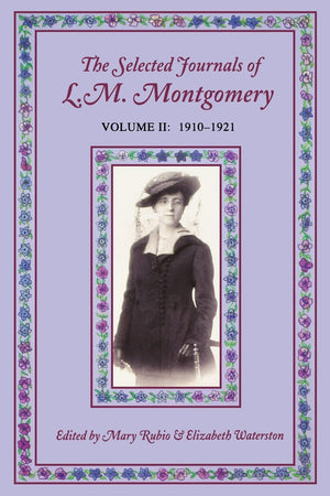 The Selected Journals of L.M. Montgomery, Volume II: 19101921,Used