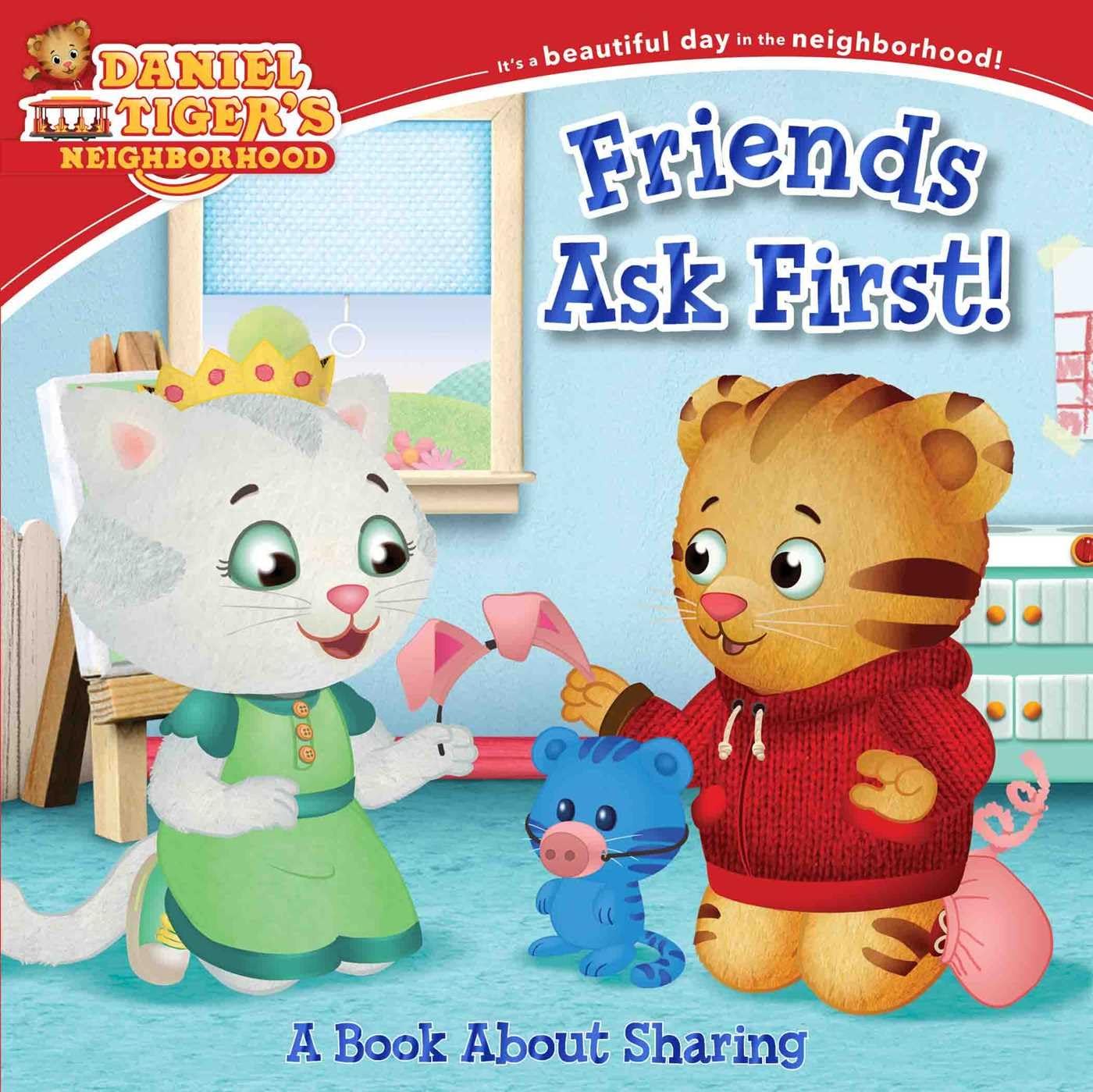 Friends Ask First!: A Book About Sharing (Daniel Tiger's Neighborhood),Used