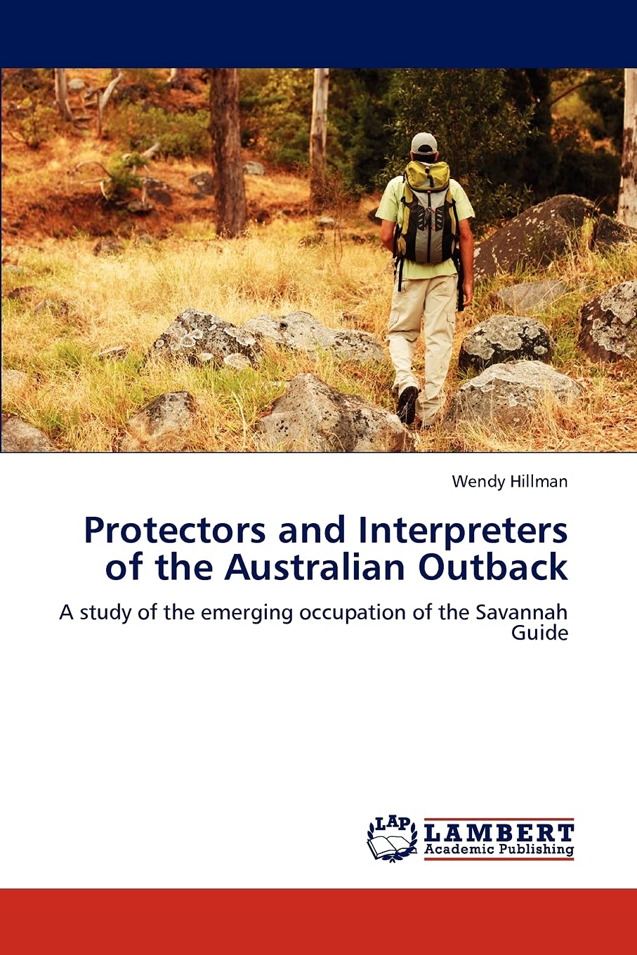 Protectors and Interpreters of the Australian Outback: A study of the emerging occupation of the Savannah Guide,Used