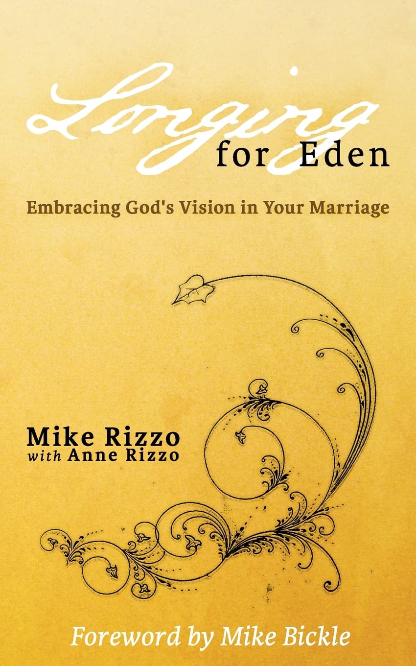 Longing for Eden: Embracing God's Vision in Your Marriage,New
