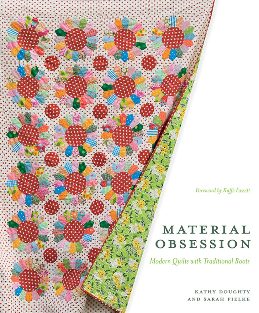 Material Obsession: Modern Quilts with Traditional Roots (Stc Craft),New
