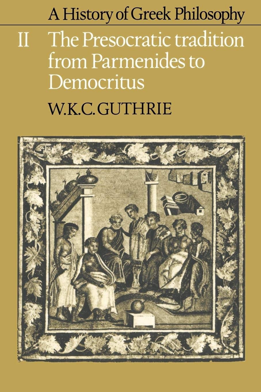 A History of Greek Philosophy: Volume 2, The Presocratic Tradition from Parmenides to Democritus,Used